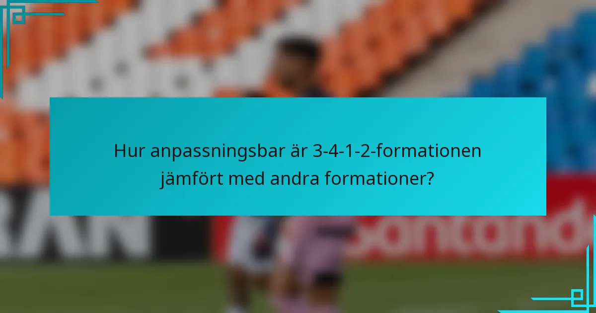 Hur anpassningsbar är 3-4-1-2-formationen jämfört med andra formationer?