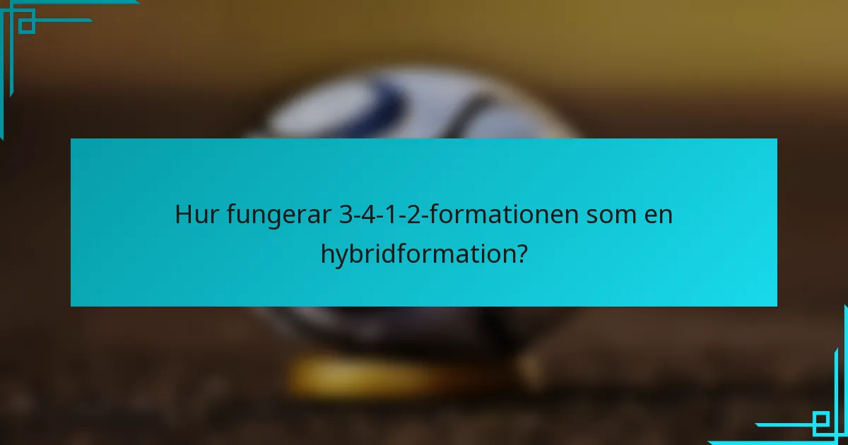 Hur fungerar 3-4-1-2-formationen som en hybridformation?