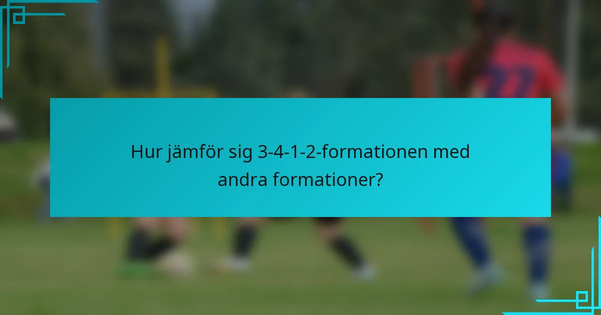 Hur jämför sig 3-4-1-2-formationen med andra formationer?