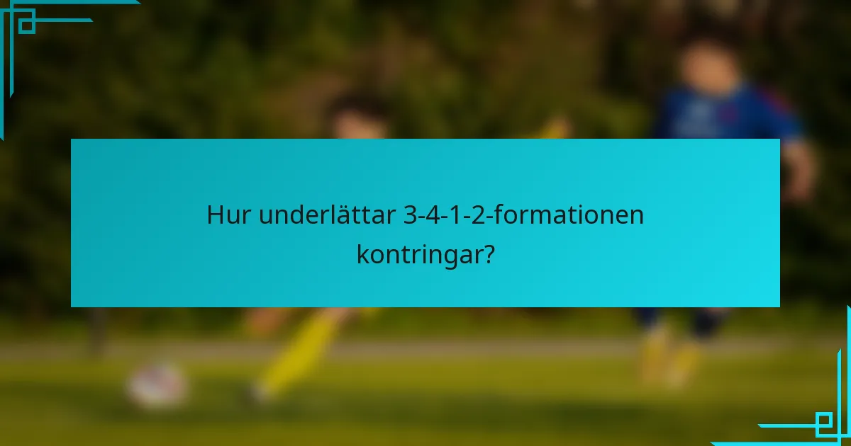 Hur underlättar 3-4-1-2-formationen kontringar?