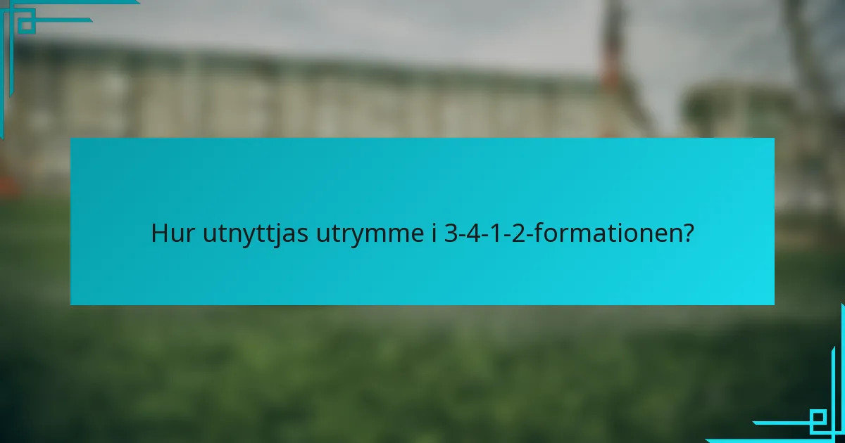Hur utnyttjas utrymme i 3-4-1-2-formationen?