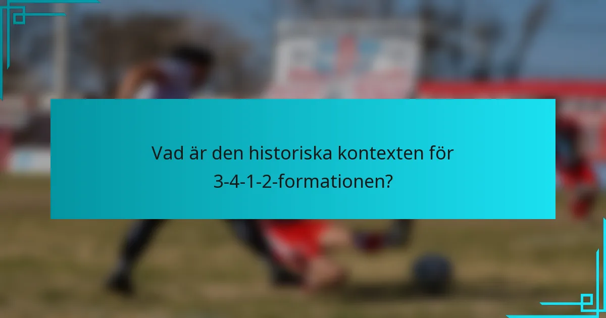 Vad är den historiska kontexten för 3-4-1-2-formationen?