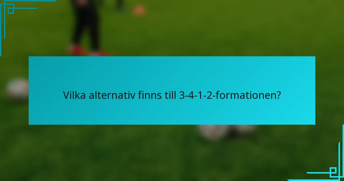 Vilka alternativ finns till 3-4-1-2-formationen?