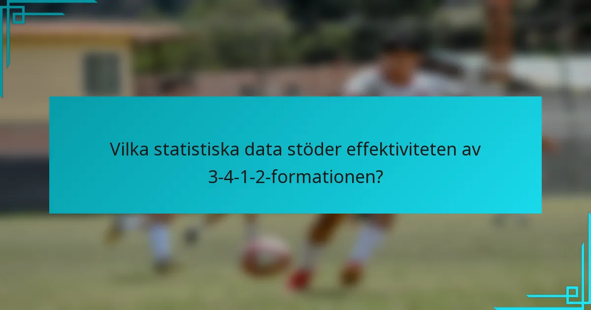 Vilka statistiska data stöder effektiviteten av 3-4-1-2-formationen?